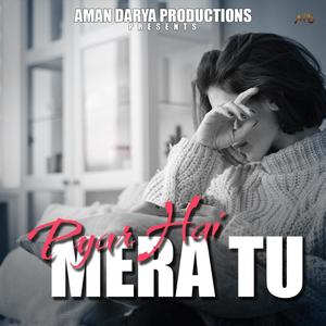Pyar Hai Mera Tu (feat. Komal Chaudhary)