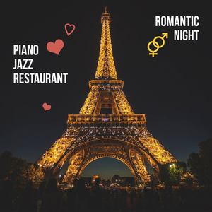 Piano Jazz Restaurant – Romantic Night in Paris, Sentimental Notes for Candlelight Dinner