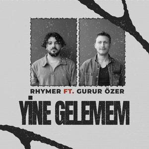 Yine Gelemem (feat. Gurur Özer)