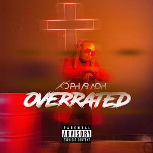 Overrated (Explicit)