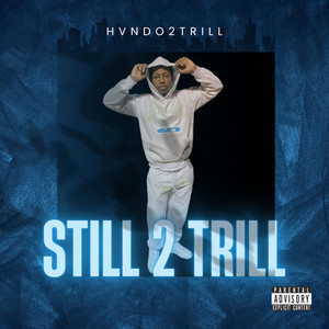 Still 2 Trill (Explicit)