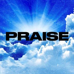 PRAISE