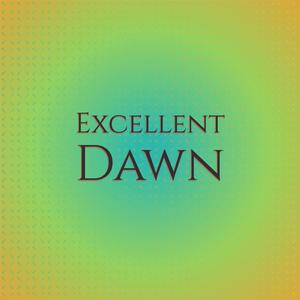 Excellent Dawn