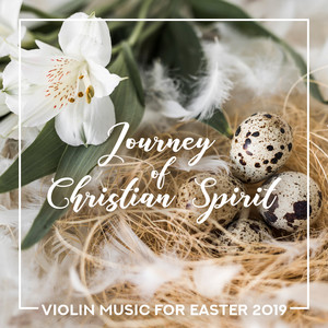 Journey of Christian Spirit: Violin Music for Easter 2019