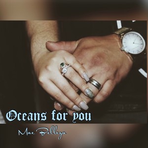 Oceans for you (For Sam)