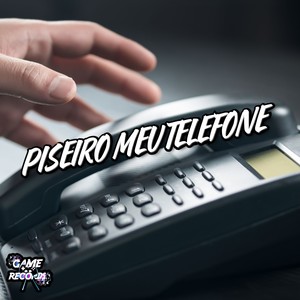 Piseiro Meu Telefone (Explicit)