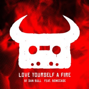 Love Yourself a Fire (Explicit)