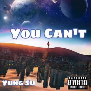 You Can't (Explicit)
