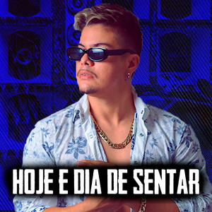 Hoje é Dia de Sentar (Explicit)