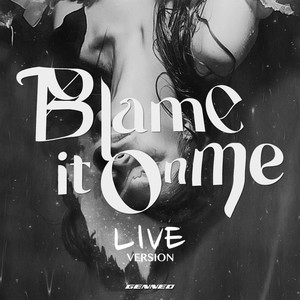Blame It On Me (Live)