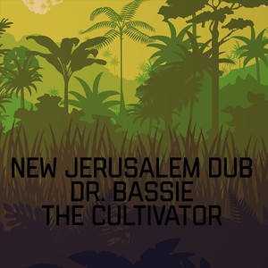 New Jerusalem Dub (feat. The Cultivator & The Cultivator)