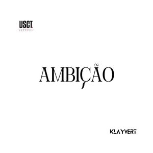 Ambição (Explicit)