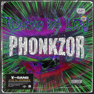 PHONKZ0R (Explicit)