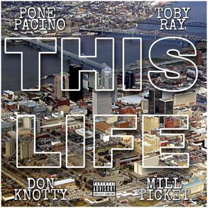 This Life (feat. Toby Ray, Don Knotty & Mill-Ticket) (Explicit)