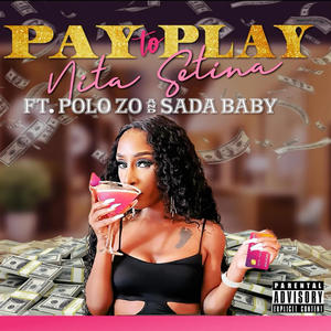 Pay To Play (feat. Polo Zo & Sada Baby) (Explicit)
