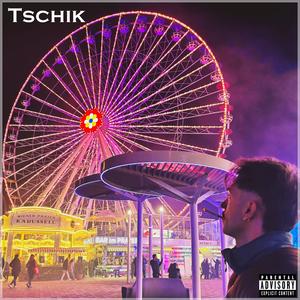 Tschik (Explicit)