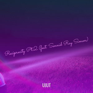 Reciprocity, Pt. 2 (Explicit)