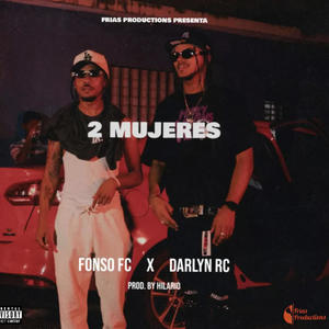 2 Mujeres (feat. Darlyn RC) [Explicit]