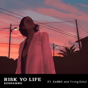 Risk Yo Life (Explicit)