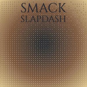 Smack Slapdash