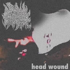 Head Wound (Explicit)