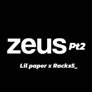 Zeus Pt2 (feat. Racks5_) (Explicit)