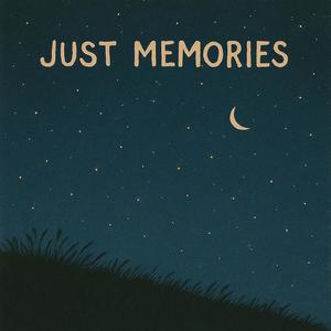 just memories