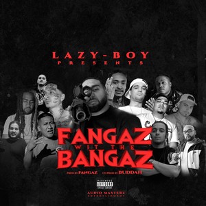 Fangaz Wit The Bangaz (Explicit)