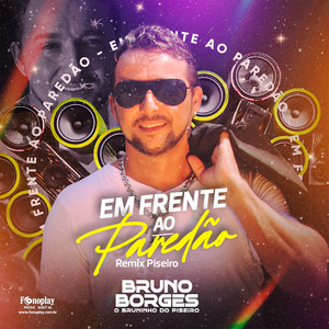 Em Frente ao Paredão (Remix Piseiro) [Explicit]