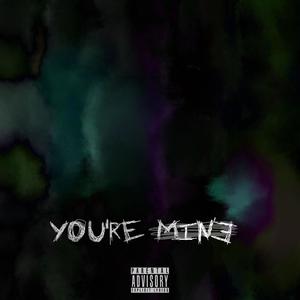 You're Not Mine (Explicit)