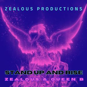 Stand Up and Rise (feat. Zealous & Queen B)