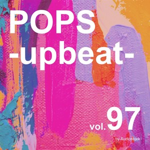 POPS -upbeat-, Vol. 97 -Instrumental BGM- by Audiostock