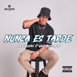 Nunca Es Tarde (Explicit)