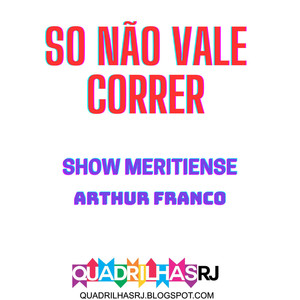 So Não Vale Correr - Show Meritiense