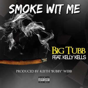 Smoke Wit Me(feat. Kelly Kells) (Explicit)