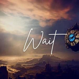 Wait