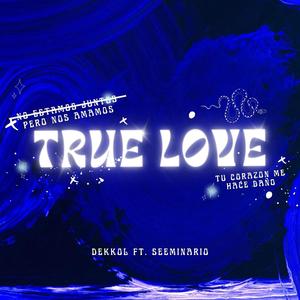 True Love (feat. $eeminario) [Explicit]