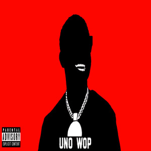 Uno Wop (Explicit)