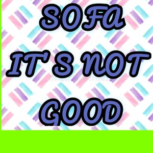 Sofa is not good