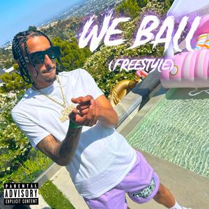 We Ball (Freestyle) [Explicit]