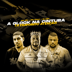 A Glock na Cintura Ta Chamando Atenção (Explicit)