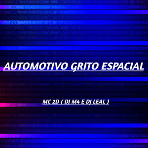 AUTOMOTIVO GRITO ESPACIAL (Explicit)