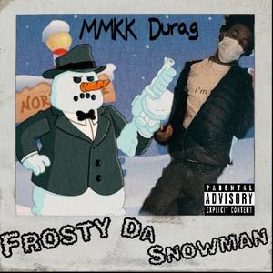 Frosty da snowman (Explicit)