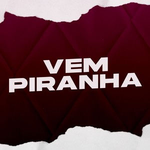 Vem Piranha (Explicit)