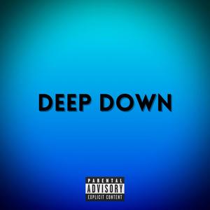 Deep Down (Explicit)