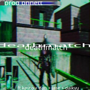 ࣪˖ ⋆⁺₊✧⋆⁺₊✧ ִֶָ . ݁ ֶָ֢deathmatch⋆⁺₊✧ (feat. Kayro, dxn, Hital & Daikyu) [Explicit]