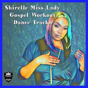 Shirelle Miss Lady Gospel Workout Dance Tracks