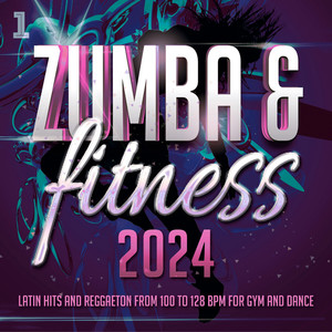 Zumba & Fitness 2024 - Latin Hits and Reggaeton from 100 to 128 BPM for Gym and Dance (Explicit)