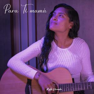 Para Ti Mamá (Acoustic Version)