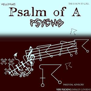 Psalm of a Psycho (Explicit)